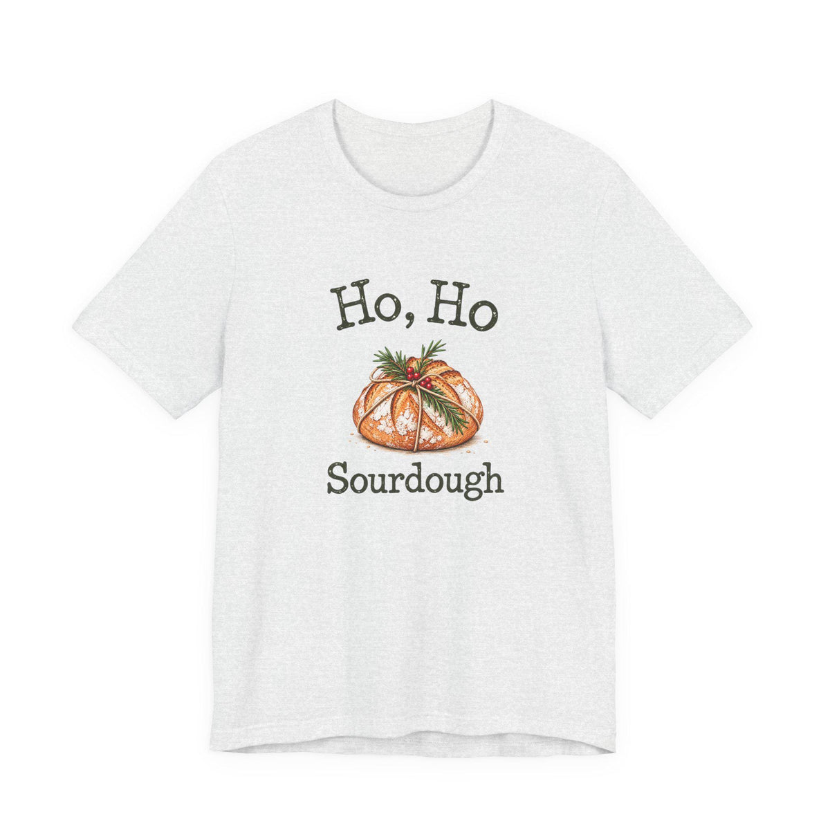 Ho Ho Sourdough T-Shirt | Christmas Bread Illustration