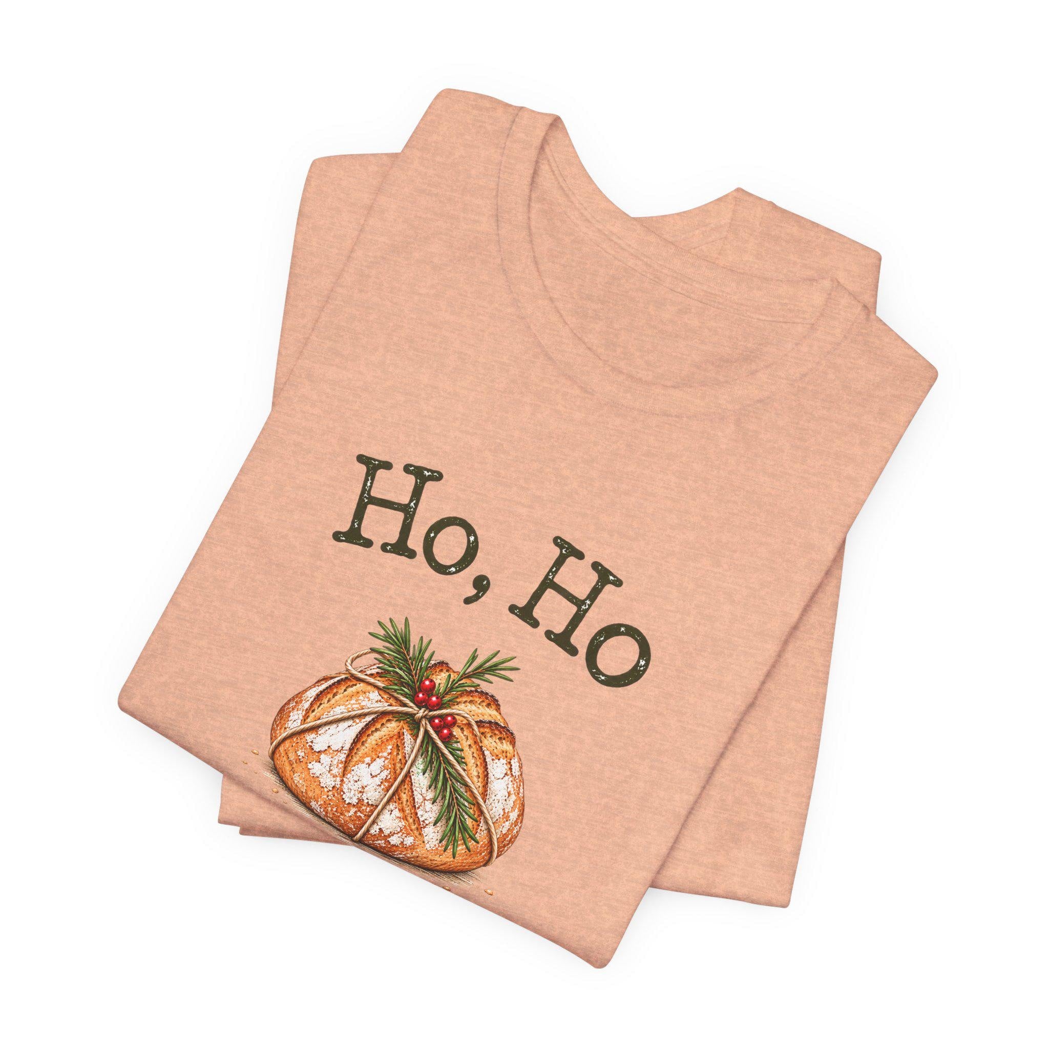 Ho Ho Sourdough T-Shirt | Christmas Bread Illustration